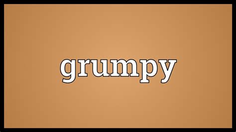 GRUMPY Meaning in Tagalog .